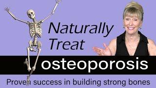 Natural Treatment Osteoporosis & osteopenia treat and even reverse osteoporosis build bone