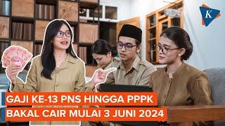 Gaji ke-13 PNS TNIPolri hingga PPPK Bakal Cair Mulai 3 Juni 2024