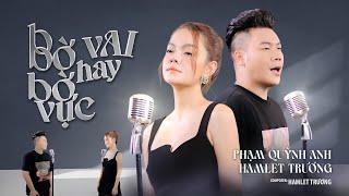 Bờ Vai Hay Bờ Vực? Phạm Quỳnh Anh x Hamlet Trương  OFFICIAL MV