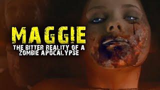 MAGGIE The Bitter Reality of a Zombie Apocalypse