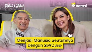 Menjadi Manusia Seutuhnya dengan Self Love  Shihab & Shihab