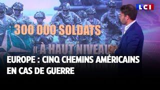 Europe  cinq chemins américains en cas de guerre