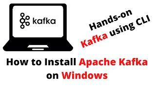 How to Install Apache Kafka on Windows  Hands-on Kafka using CLI