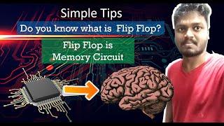 What is Flip Flop ?  How Flip Flop work like a Memory?  Simple Example