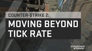 Counter-Strike 2 Moving Beyond Tick Rate