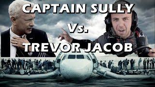 Smartest Vs. Dumbest Pilot in the World Trevor Jacob Vs Captain Sully Plane Crash - Prison Time