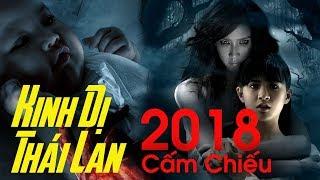 Phim Ma Thái Lan Cực Kinh Dị Hay Nhất 2018 - Cấm Chiếu Ở Vn  Coi Nhanh Kẻo Xóa