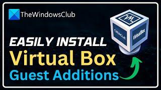 How to Install VirtualBox Guest Additions on Windows 1110