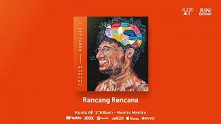 Kunto Aji - Rancang Rencana Official Audio