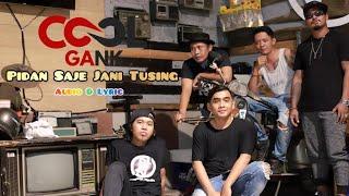 COOL GANK - Pidan Saje Jani Tusing  Official Audio & Lyric