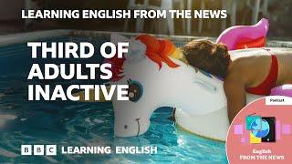 Third of adults inactive BBC Learning English from the News