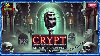 The Crypt  Underground Metal Radio Show  Channel Member Special LIVE   Superchat Requests️