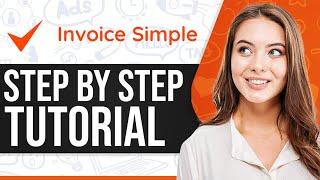 How To Use Invoice Simple 2024 Step-By-Step