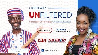 CANDIDATES UNFILTERED with Tiawan Saye Gongloe