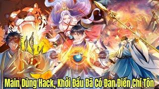 Full Phần 1  Main Dùng Hack Khởi Đầu Đã Có Chí Tôn Đan Điền  Pig Review Truyện Tranh