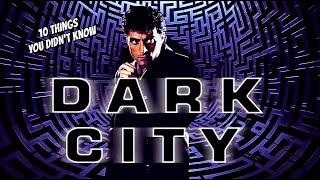 10 Things You Didnt Know About Dark City