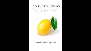 Brief Book Summary Go Suck A Lemon by Michael Cornwall.