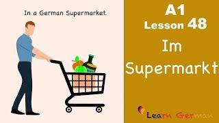 Learn German  Im Supermarkt  In the supermarket  German for beginners  A1 - Lesson 48