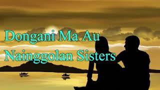 Dongani Ma Au - Nainggolan Sisters  Lirik & Terjemahan 