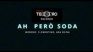 AH PERÒ SODA Moreno Clementino Ada Reina - TECHPRO RECORDS REMIX