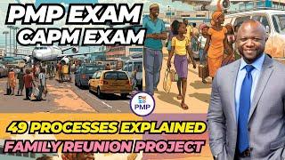 PMP Exam Prep Family Reunion Project 49 Processes Explained