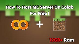 How To Host A Minecraft Server In Google Colab For Free  12GB+ RAM  lamgerrxd