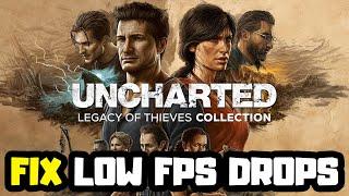 How to FIX UNCHARTED Legacy of Thieves Collection Low FPS Drops  FPS BOOST