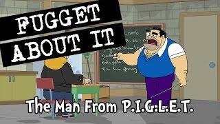 The Man From P.I.G.L.E.T.  Fugget About It  Adult Cartoon  Full Episode  TV Show