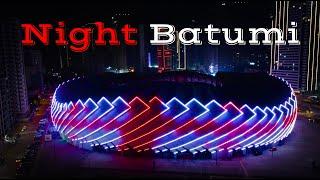 Night Batumi Georgia   Video by Drone  Ночной Батуми Грузия 