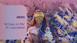 JISOO - All Eyes On Me ft. cupcakKe