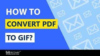 Know How to Convert PDF to GIF Animated Graphics Format without Uploading on Web