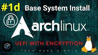 1d  Arch Linux Base Install on UEFI with LUKS Encryption