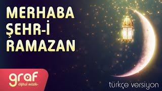 Merhaba Şehr-i Ramazan Türkçe Versiyon  Ramazan İlahileri
