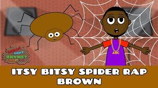 The Itsy Bitsy Spider Rap Remix  Brown Spider  Rap Kids Songs  Nursery Rhyme Remixes