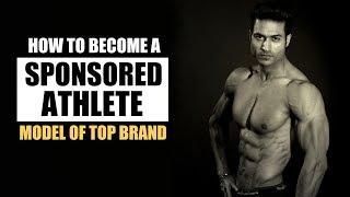 How to become a SPONSORED ATHLETE or Model with Top Brand  Info by Guru Mann