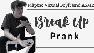 Break Up Prank  Filipino Boyfriend ASMR