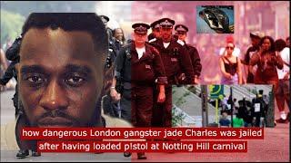 dangerous london gangster jade charles jailed after having loaded g*n at notting hill carnival