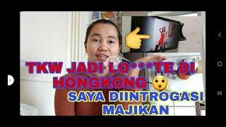 TKW JADI LONTE DI HONGKONG ?  tkw hongkong virall  Majikan introgasi saya  @Idayanivlog