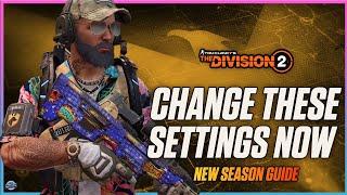 New System & Settings Guide The Division 2 CHANGE THESE SETTINGS NOW New Season Tips & Tricks