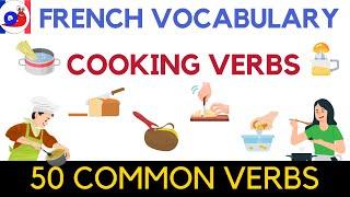 Learn Cooking Verbs in French with examples Improve your vocabulary
