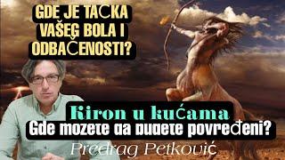 PREDRAG PETKOVIĆ KIRON U ASTROLOŠKIM KUĆAMA. GDE JE VAŠA SLABA TAČKA HOROSKOPA?