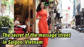 The secret of the massage street in Saigon Vietnam they make $3000 a month