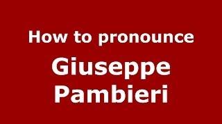 How to pronounce Giuseppe Pambieri ItalianItaly  - PronounceNames.com