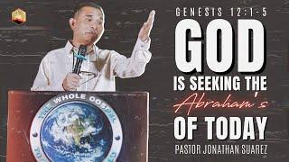 God Is Seeking The Abrahams Of Today  Pastor Jonathan Suarez