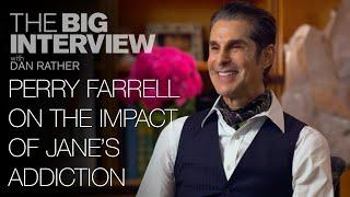 Perry Farrell on the Impact of Janes Addiction  The Big Interview