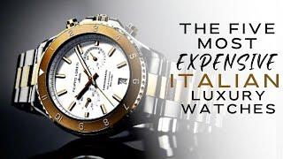 Italian Luxury at Its Finest - Top Five Most Expensive Watches  The Luxury Watches