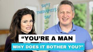 $h*t Therapists Say Toxic Masculinity