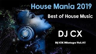 House Mania 2019 Best of House Music DJ CX Mixtape