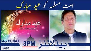 Samaa News Headlines 3pm  Ummat Muslima ko Eid Mubarak - Pm Imran Khan  SAMAA TV