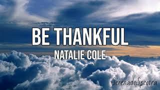 Be Thankful - Natalie Cole Lyrics